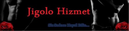 Jigolo Hizmeti,Gizlilik İçinde Jigolo Servisi,İstanbul Jigolo 